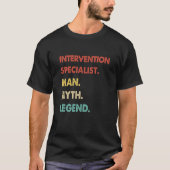 Intervention Specialist Man Myth Legend 1 T-shirt (Voorkant)