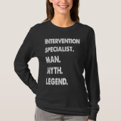 Intervention Specialist Man Myth Legend T-shirt (Voorkant)