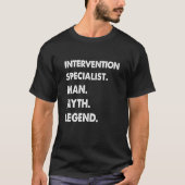 Intervention Specialist Man Myth Legend T-shirt (Voorkant)