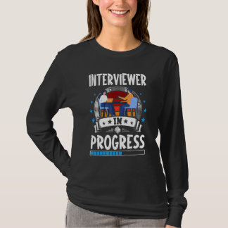 Interviewer In Progress Trainee Student T-shirt