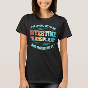 Intestine Reparatie Transplant Chirurgie Tansplant T-shirt