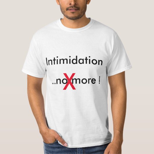 "Intimidation No More" T-shirt (Voorkant)