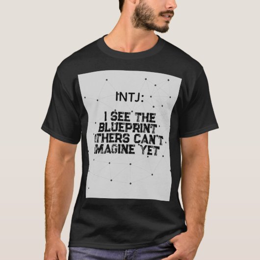 INTJ: Ik zie de blauwdruk T-shirt (Voorkant)