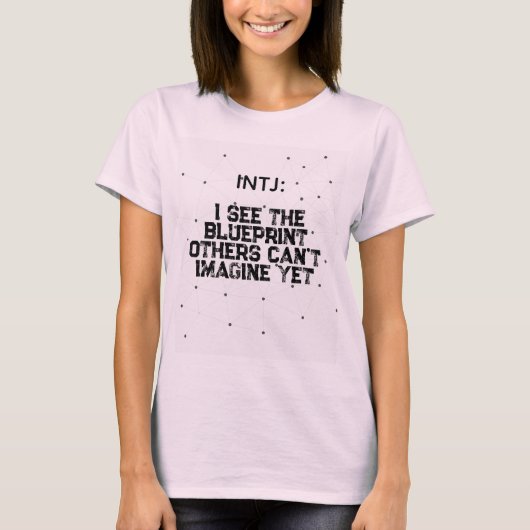 INTJ: Ik zie de blauwdruk T-shirt (Voorkant)