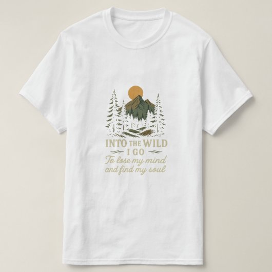 Into the Wild - Natuur Quote T-Shirt Design (Design voorkant)