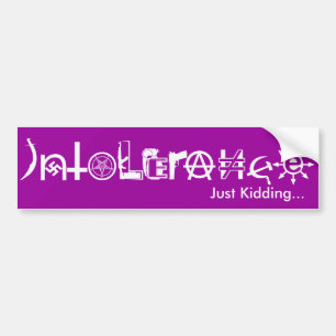 Intolerantie. Gewoon Kidding... Bumpersticker
