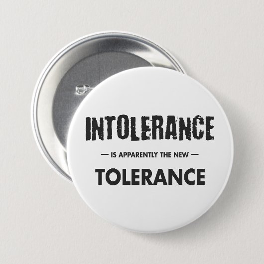 Intolerantie is blijkbaar de nieuwe tolerantie ronde button 7,6 cm (Voorkant /achterkant)