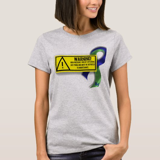 Intracraniële hypertensie: Onderhoudswaarschuwing T-shirt (Voorkant)