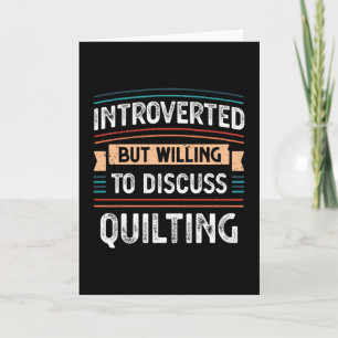 Introvert, bereid om over Quilten te discussiëren Kaart