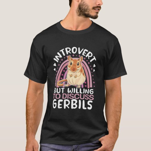 Introvert But Willing To Discuss Gerbils For T-shirt (Voorkant)