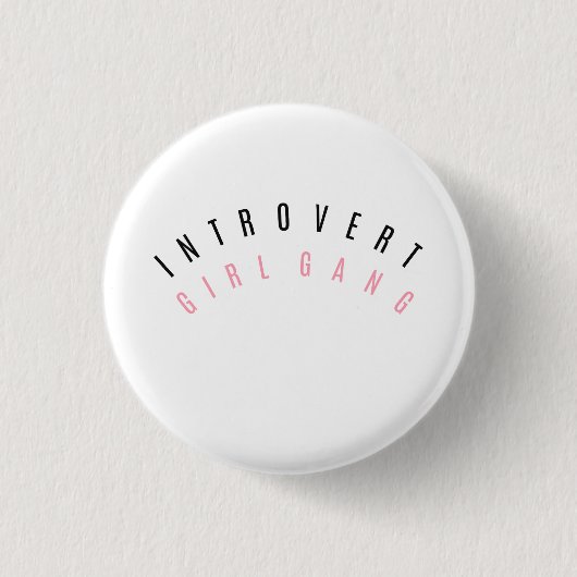 Introvert Girl Gang Pin Ronde Button 3,2 Cm (Voorkant)