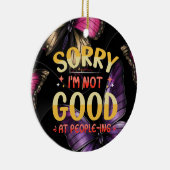 introvert grappig sorry ik ben niet goed in mensen keramisch ornament (Rechts)