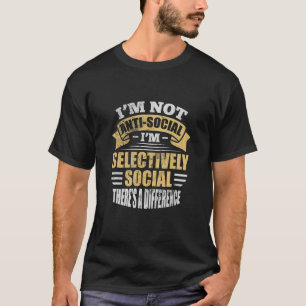 Introvert Ik ben niet asociaal Ik ben selectief so T-shirt