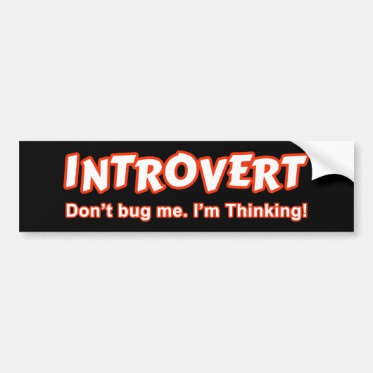 Introvert... ik denk er niet aan. bumpersticker (Voorkant)