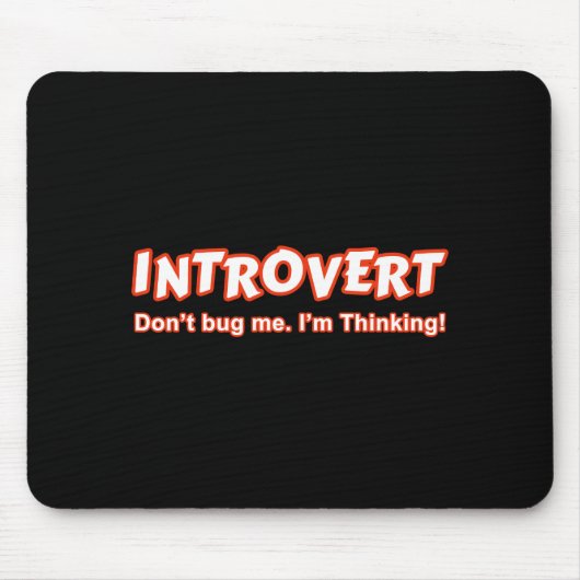 Introvert... ik denk er niet aan. muismat (Voorkant)