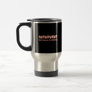 Introvert... ik denk er niet aan. reisbeker