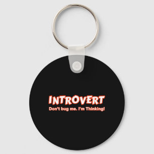 Introvert... ik denk er niet aan. sleutelhanger