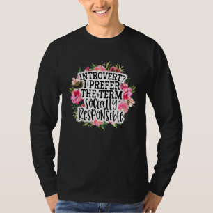 Introvert Ik geef de voorkeur aan de term sociaal T-shirt