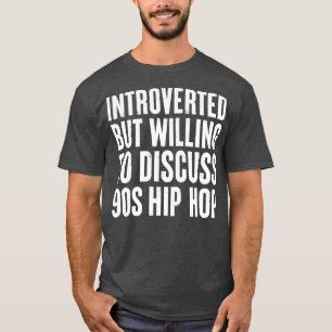 introvert maar bereid om 90's Hip Hop Gif te bespr T-shirt