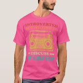 Introvert maar bereid om 90s hiphop Mus te besprek T-shirt (Voorkant)