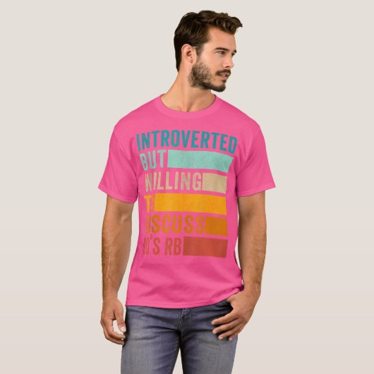  introvert maar bereid om 90s RB te bespreken T-shirt (Voorkant volledig)