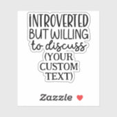 Introvert maar bereid om AANGEPASTE TEKST te bespr Sticker (Vel)