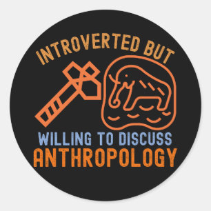 Introvert, maar bereid om antropologie te bespreke ronde sticker