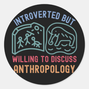 Introvert, maar bereid om antropologie te bespreke ronde sticker