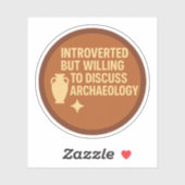Introvert maar bereid om Archeologie te bespreken Sticker (Vel)