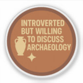 Introvert maar bereid om Archeologie te bespreken Sticker (Voorkant)