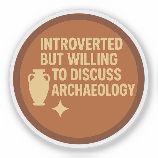 Introvert maar bereid om Archeologie te bespreken Sticker (Voorkant)