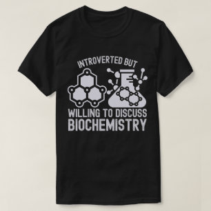 Introvert maar bereid om biochemie te bespreken t-shirt