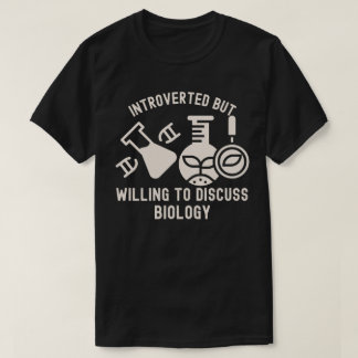 Introvert maar bereid om biologie te bespreken t-shirt