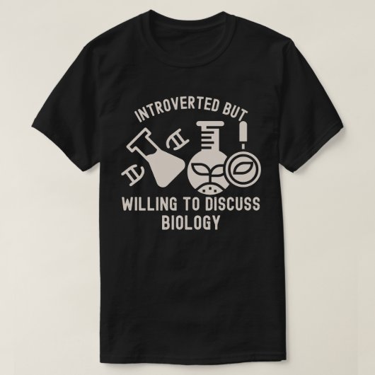 Introvert maar bereid om biologie te bespreken t-shirt (Design voorkant)