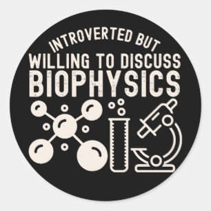 Introvert, maar bereid om biophysica te bespreken ronde sticker