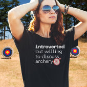 Introvert maar bereid om boogschieten te bespreken t-shirt