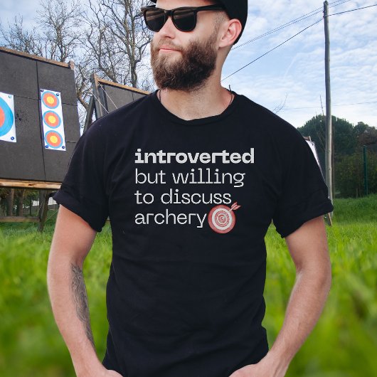 Introvert maar bereid om boogschieten te bespreken t-shirt