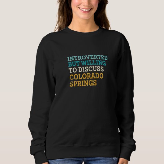 Introvert maar bereid om Colorado Spring te bespre Trui (Voorkant)