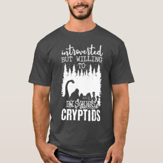 Introvert maar bereid om Cryptids te bespreken 1 T-shirt