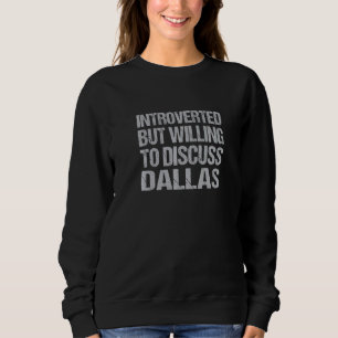 Introvert maar bereid om Dallas American te bespre Trui