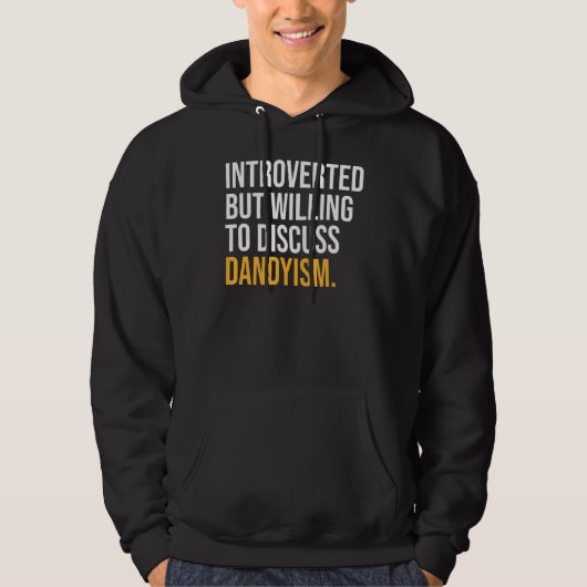 Introvert maar bereid om dandyisme te bespreken hoodie (Voorkant)