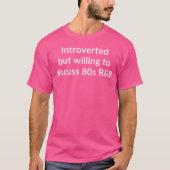 Introvert maar bereid om de jaren 80 te bespreken t-shirt (Voorkant)