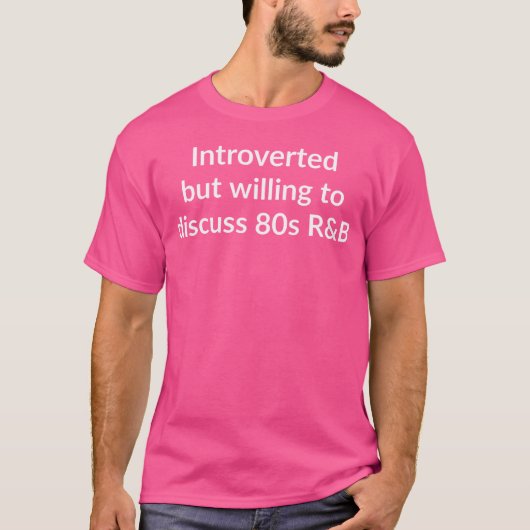 Introvert maar bereid om de jaren 80 te bespreken t-shirt (Voorkant)