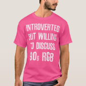 Introvert maar bereid om de jaren 90 RB te bespre T-shirt (Voorkant)