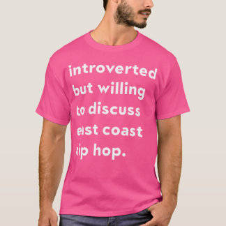 Introvert maar bereid om de oostkust hip te bespre t-shirt