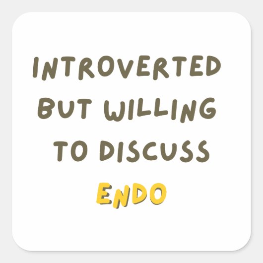Introvert maar bereid om Endo te bespreken Vierkante Sticker (Voorkant)
