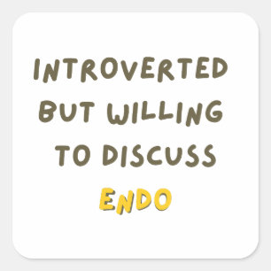 Introvert maar bereid om Endo te bespreken Vierkante Sticker