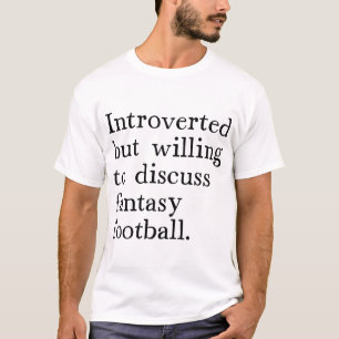 Introvert maar bereid om fantasie te bespreken t-shirt