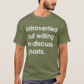 Introvert, maar bereid om geesten te bespreken. t-shirt (Voorkant)