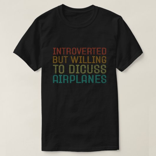 Introvert maar bereid om grappige vliegtuigen te b t-shirt (Design voorkant)